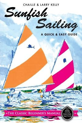 Sunfish Sailing: A Quick & Easy Guide Paperback Echo Point Books & Media