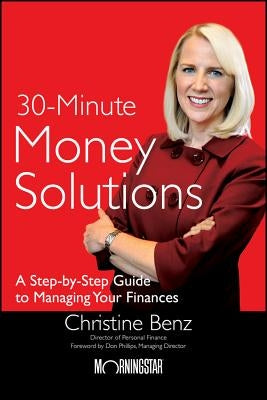 Morningstar's 30-Minute Money Solutions: A Step-By-Step Guide to Managing Your Finances Paperback Wiley