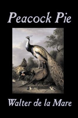Peacock Pie by Walter da la Mare, Fiction, Literary, Poetry, English, Irish, Scottish, Welsh, Classics Paperback Aegypan
