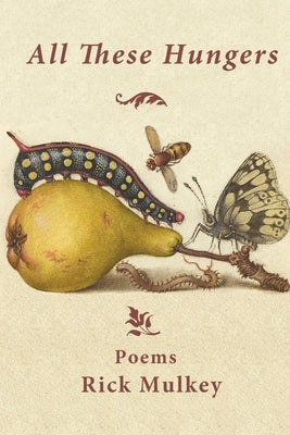 All These Hungers Brick Road Poetry Press, Inc.