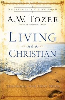 Living as a Christian: Teachings from First Peter Paperback Bethany House Publishers