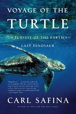 Voyage of the Turtle: In Pursuit of the Earth's Last Dinosaur Holt McDougal