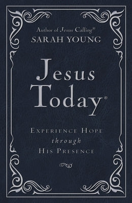 Jesus Today: Experience Hope Through His Presence Thomas Nelson