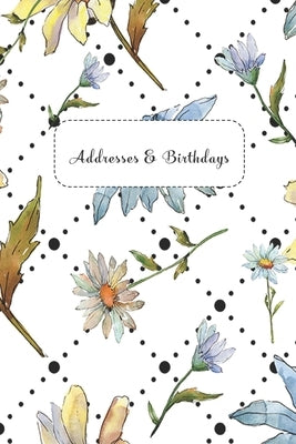 Addresses & Birthdays: Watercolor Flower Trellis Paperback Independently Published