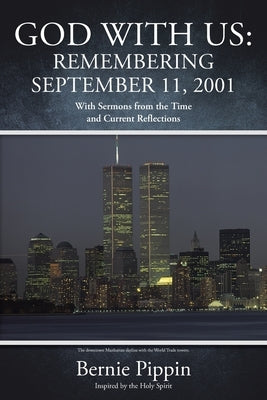 God With Us: Remembering September 11, 2001: With Sermons from the Time and Current Reflections Paperback Christian Faith