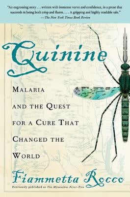 Quinine: Malaria and the Quest for a Cure That Changed the World Paperback Harper Perennial