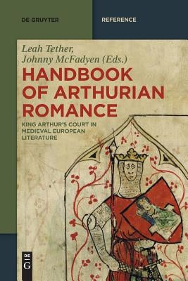 Handbook of Arthurian Romance: King Arthur's Court in Medieval European Literature Paperback de Gruyter