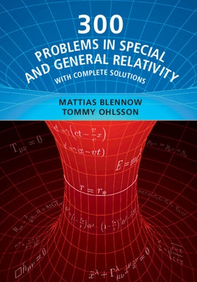 300 Problems in Special and General Relativity by Blennow, Mattias
