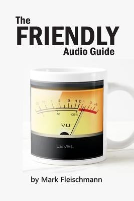 The Friendly Audio Guide Paperback Quiet River Press