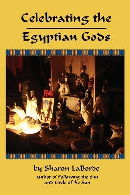 Celebrating the Egyptian Gods Paperback Lulu.com
