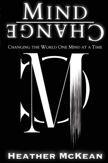 Mind Change: Changing The World One Mind At A Time Paperback Mind Change
