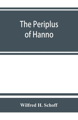 The Periplus of Hanno; a voyage of discovery down the west African coast Paperback Alpha Edition