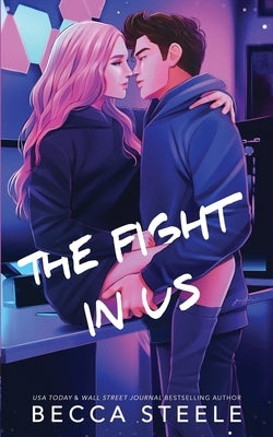 The Fight In Us - Special Edition Paperback Becca Steele