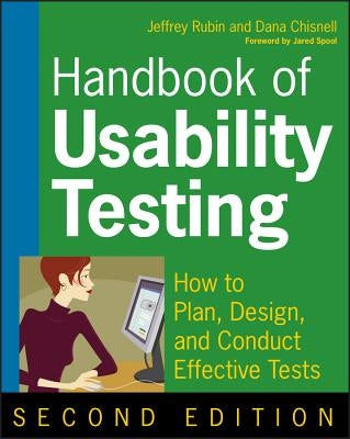 Handbook of Usability Testing: How to Plan, Design, and Conduct Effective Tests Paperback Wiley