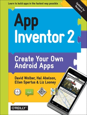 App Inventor 2: Create Your Own Android Apps Paperback O'Reilly Media