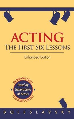 Acting: The First Six Lessons (Enhanced Edition) Paperback Echo Point Books & Media