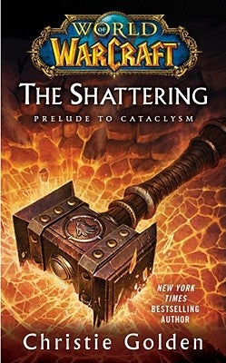 Paperback copy of "World of Warcraft: The Shattering," Book One of Cataclysm, by Pocket Star, featuring cover art.