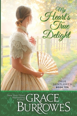 My Heart's True Delight Paperback Grace Burrowes Publishing