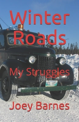 Winter Roads: My Struggles Paperback Independently Published
