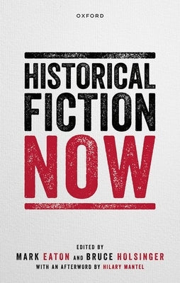 Historical Fiction Now by Eaton, Mark