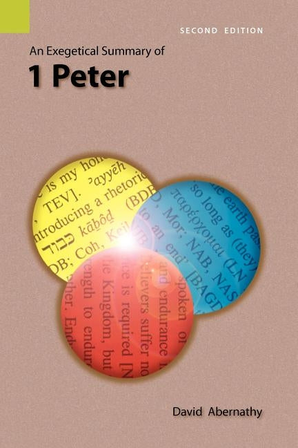 An Exegetical Summary of 1 Peter, 2nd Edition Paperback Sil International, Global Publishing