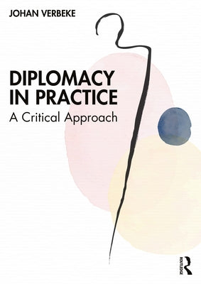 Diplomacy in Practice: A Critical Approach Paperback Routledge