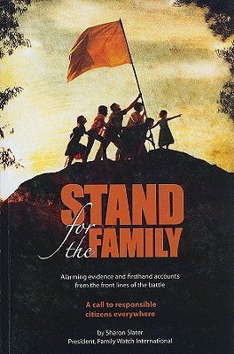Stand for the Family: Alarming Evidence and Firsthand Accounts from the Front Lines of Battle: A Call to Responsible Citizens Everywhere Paperback Inglestone Publishing
