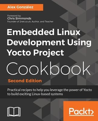 Paperback book titled "Embedded Linux Development Using Yocto Project Cookbook" with a cover featuring Linux and Yocto logos.