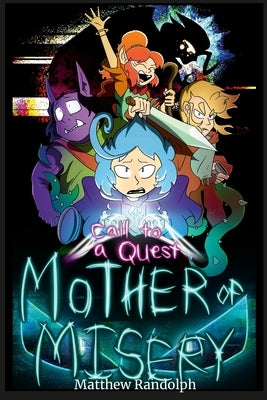 Call to a Quest: Mother of Misery Paperback Lulu.com