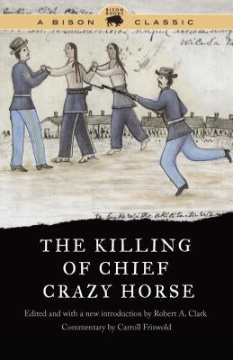 Killing of Chief Crazy Horse, Bison Classic Edition Paperback Bison