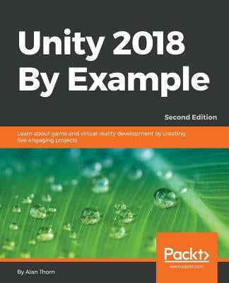 Paperback book titled "Unity 2018 By Example Second Edition" by Packt Publishing, focusing on game and virtual reality development projects