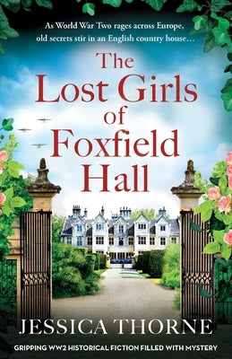 The Lost Girls of Foxfield Hall: Gripping WW2 historical fiction filled with mystery Paperback Bookouture