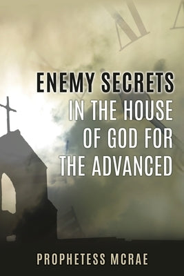 Enemy secrets in the house of God for the advanced Paperback Xulon Press