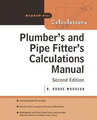 Plumber's and Pipe Fitter's Calculations Manual Paperback McGraw-Hill Companies