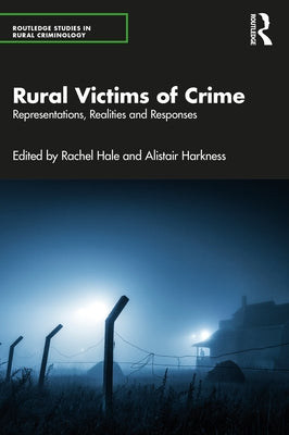 Rural Victims of Crime: Representations, Realities and Responses Paperback Routledge