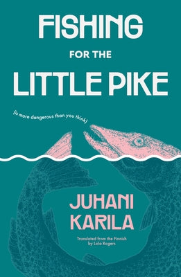 Fishing for the Little Pike Paperback Restless Books