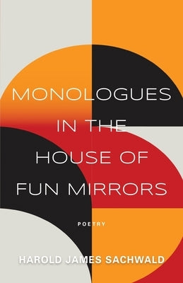 Monologues In the House of Fun Mirrors Paperback Booklocker.com