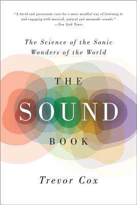 The Sound Book: The Science of the Sonic Wonders of the World Paperback W. W. Norton & Company