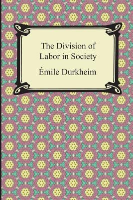 The Division of Labor in Society Digireads.com