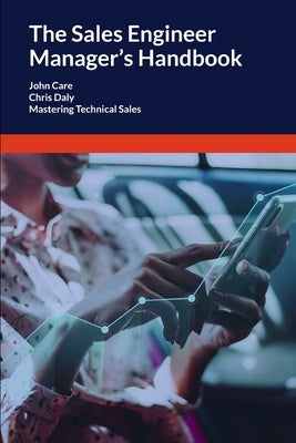 The Sales Engineer Manager's Handbook: Mastering Technical Sales Paperback Independently Published