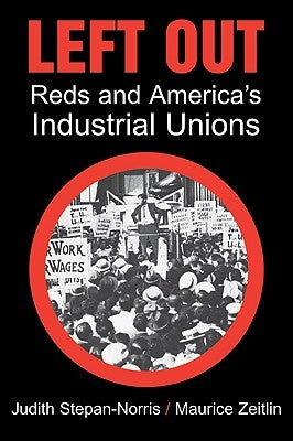 Left Out: Reds and America's Industrial Unions Paperback Cambridge University Press