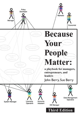 Because Your People Matter: A Playbook for Managers, Entrepreneurs, and Leaders Paperback Grosvenor House Publishing Limited