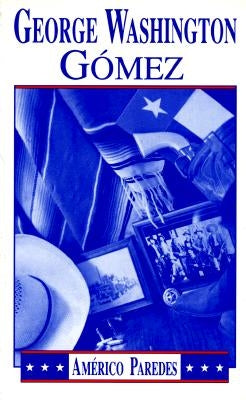 Paperback of George Washington Gomez: A Mexicotexan Novel by Arte Publico Press, featuring the book cover with title and author information.