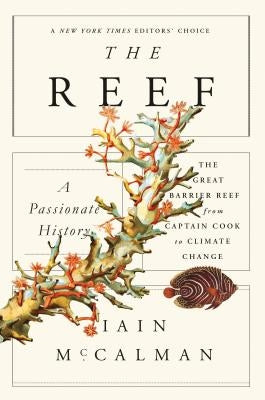 The Reef: A Passionate History: The Great Barrier Reef from Captain Cook to Climate Change Paperback Scientific American