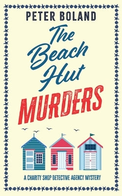 THE BEACH HUT MURDERS an absolutely gripping cozy mystery filled with twists and turns Paperback Joffe Books Ltd