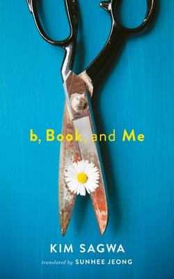 B, Book, and Me Paperback Two Lines Press