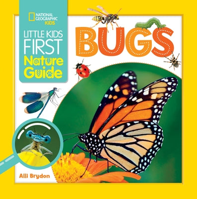 Little Kids First Nature Guide Bugs Paperback National Geographic Kids