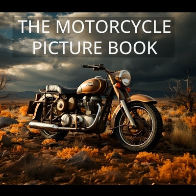 The Motorcycle Picture Book: Amazing illustrations of all types of motorcycles Paperback Independently Published