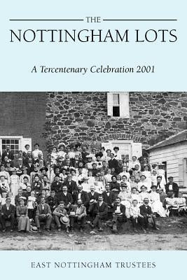 The Nottingham Lots: A Tercentenary Celebration 2001 Paperback Xlibris