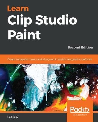 Learn Clip Studio Paint: Create impressive comics and Manga art in world-class graphics software Paperback Packt Publishing